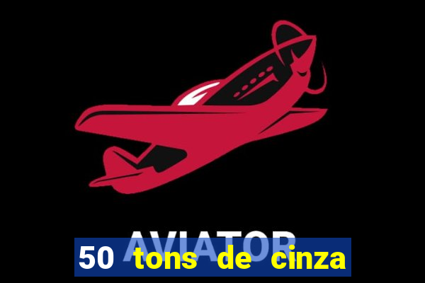 50 tons de cinza filme completo dublado